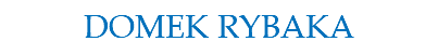 DOMEK RYBAKA