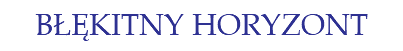 BŁĘKITNY HORYZONT